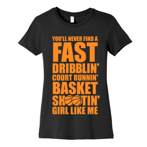 Fast Dribblin' Court Runnin' Basket Shootin' Girl Womens T-Shirt
