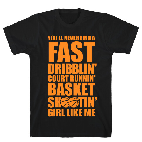 Fast Dribblin' Court Runnin' Basket Shootin' Girl T-Shirt