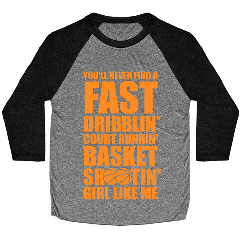 Fast Dribblin' Court Runnin' Basket Shootin' Girl Baseball Tee