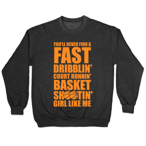 Fast Dribblin' Court Runnin' Basket Shootin' Girl Pullover