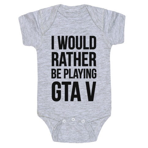 I'd Rather Be Playing GTA V Baby One-Piece