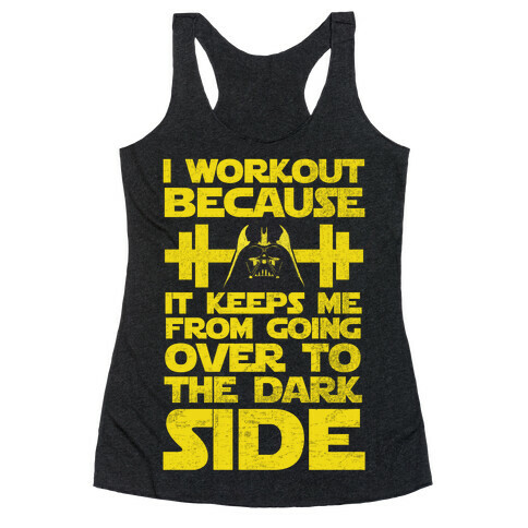It Keeps me from the Darkside (workout) Racerback Tank Top