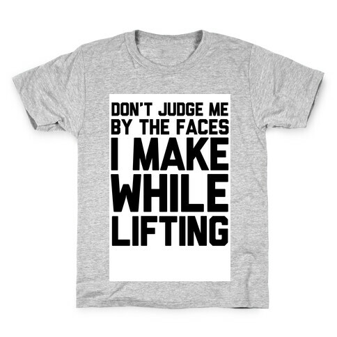 Don't Judge me While Lifting Kids T-Shirt