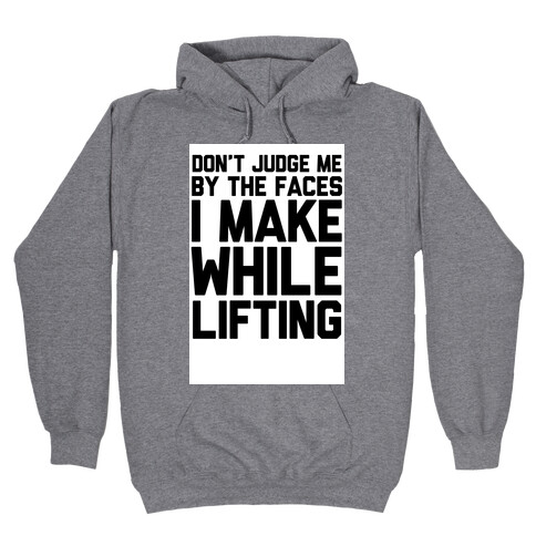 Don't Judge me While Lifting Hooded Sweatshirt