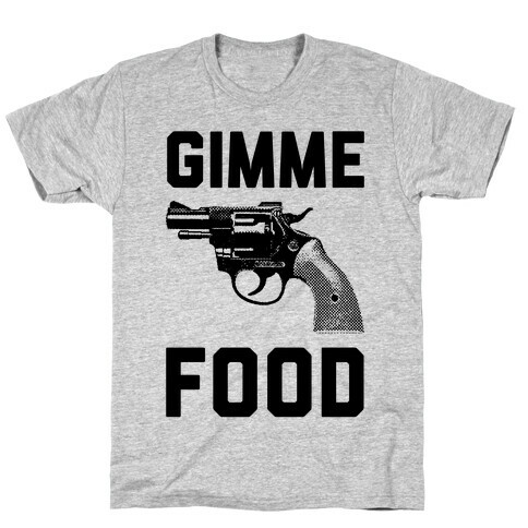 Gimme Food T-Shirt