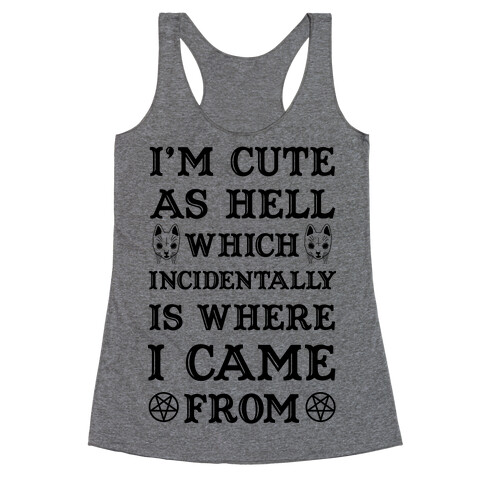 I'm Cute As Hell Racerback Tank Top