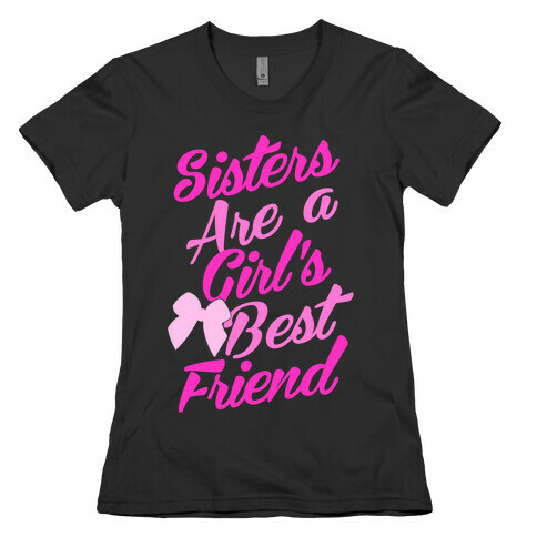 Sisters Are A Girl's Best Friend Womens T-Shirt