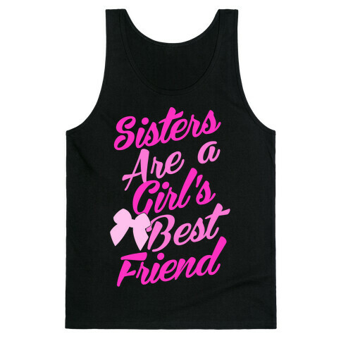Sisters Are A Girl's Best Friend Tank Top