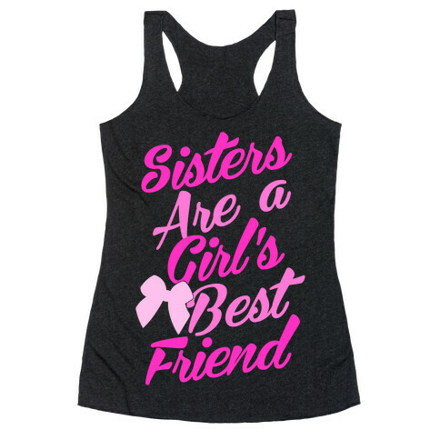 Sisters Are A Girl's Best Friend Racerback Tank Top