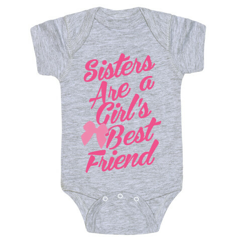 Sisters Are A Girl's Best Friend Baby One-Piece
