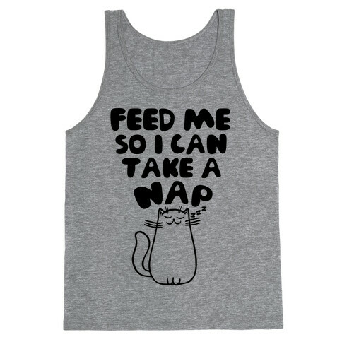 Feed Me So I Can Take A Nap Tank Top