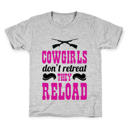 Cowgirls Don't Retreat. They Reload! Kids T-Shirt