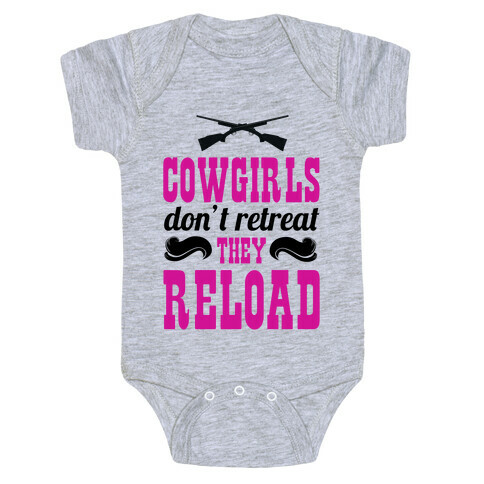 Cowgirls Don't Retreat. They Reload! Baby One-Piece