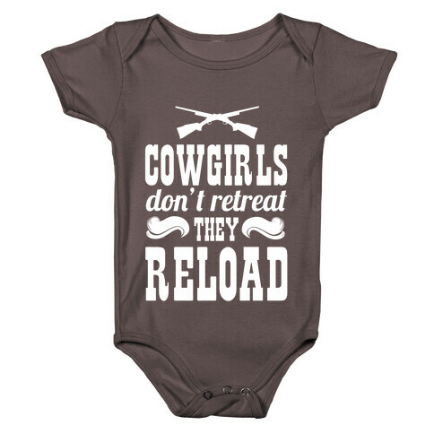 Cowgirls Don't Retreat. They Reload! Baby One-Piece