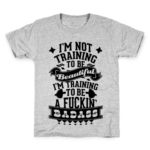 Training to be a F***in' Badass Kids T-Shirt