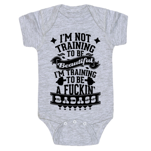 Training to be a F***in' Badass Baby One-Piece