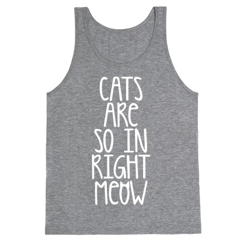 Cats Are So In Right Meow Tank Top