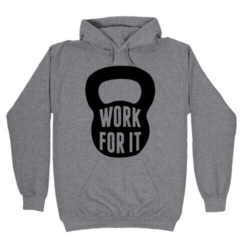 Work For It Hooded Sweatshirt