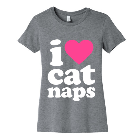 I Love Cat Naps Womens T-Shirt