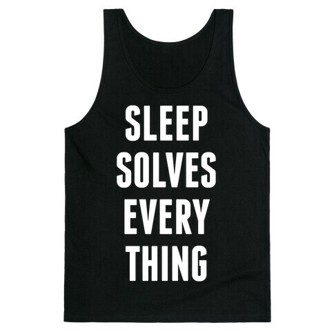 Sleep Solves Everything Tank Top