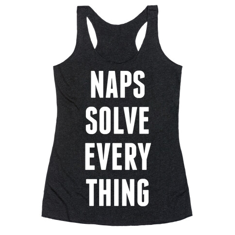 Naps Solve Everything Racerback Tank Top