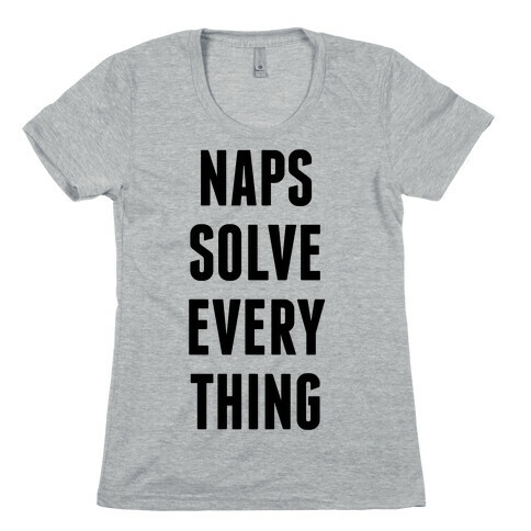 Naps Solve Everything Womens T-Shirt