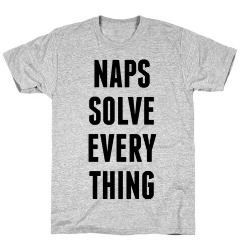 Naps Solve Everything T-Shirt