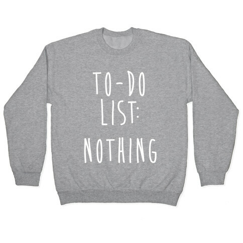 To-Do List: Nothing Pullover