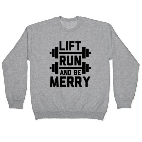 Lift, Run, And Be Merry Pullover