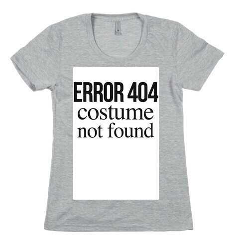 Error 404 Costume Womens T-Shirt