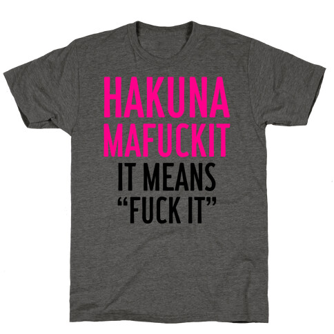 Hakuna MaF***it T-Shirt