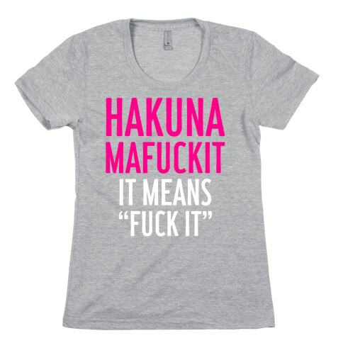Hakuna MaF***it Womens T-Shirt