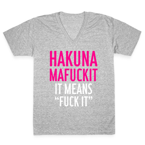 Hakuna MaF***it V-Neck Tee Shirt