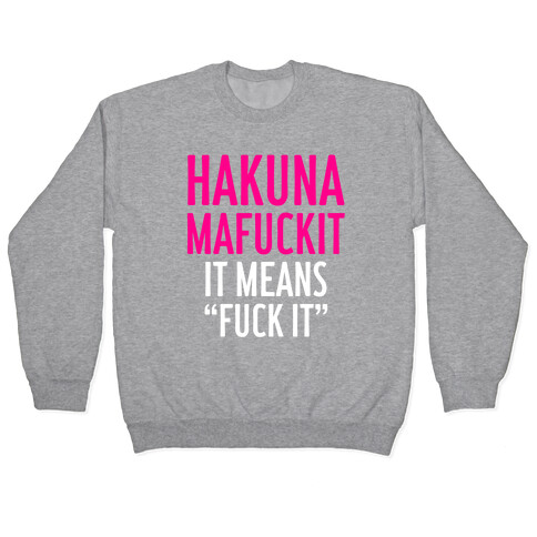 Hakuna MaF***it Pullover
