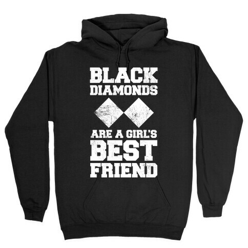 Black Diamonds Are A Girl's Best Friend (White Ink) Hooded Sweatshirt