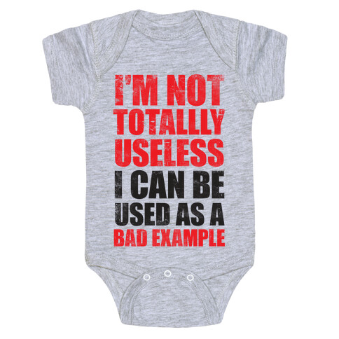 I'm Not Totally Useless (Bad Example) Baby One-Piece