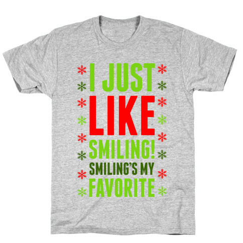 I Just Like Smiling! Smiling's my Favorite! T-Shirt