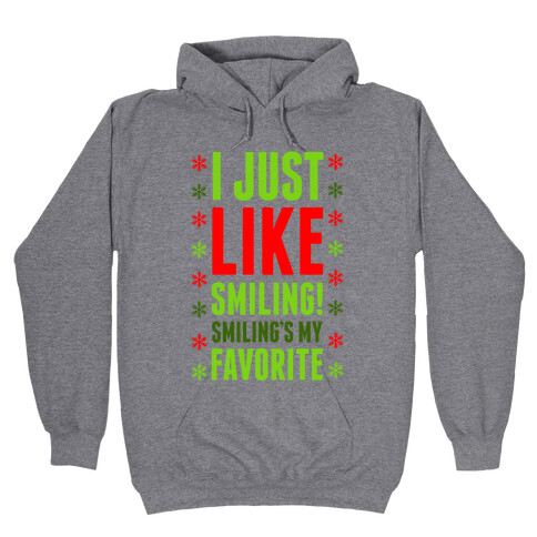 I Just Like Smiling! Smiling's my Favorite! Hooded Sweatshirt