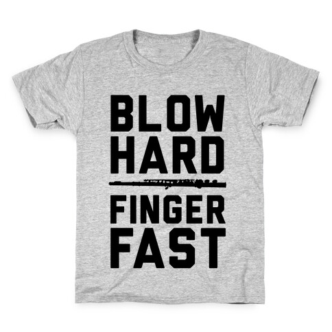 Blow Hard & Finger Fast Kids T-Shirt