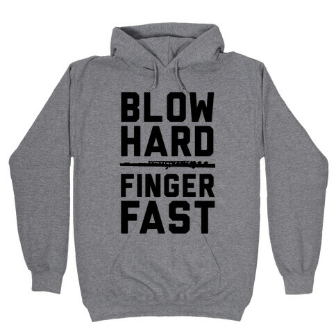 Blow Hard & Finger Fast Hooded Sweatshirt
