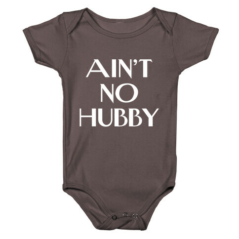 Ain't No Hubby Baby One-Piece