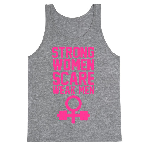 Strong Women Scare Weak Men Tank Top