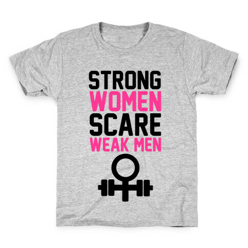 Strong Women Scare Weak Men Kids T-Shirt