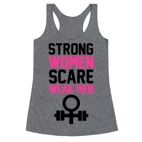 Strong Women Scare Weak Men Racerback Tank Top