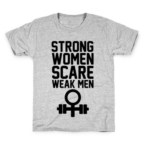 Strong Women Scare Weak Men Kids T-Shirt