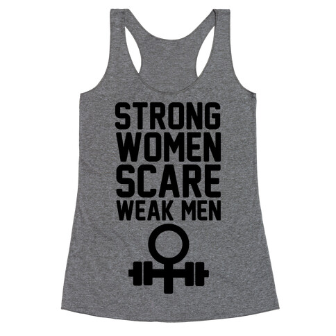Strong Women Scare Weak Men Racerback Tank Top