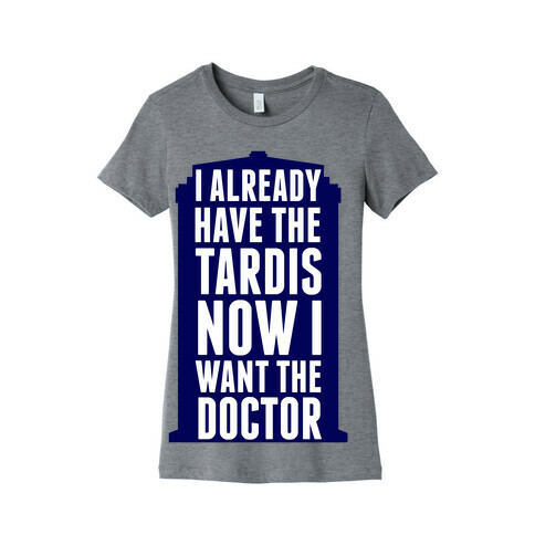 Now I Want the Doctor Womens T-Shirt