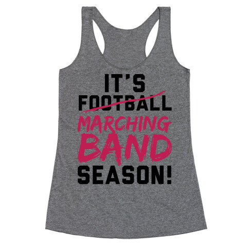 It's Marching Band Season Racerback Tank Top