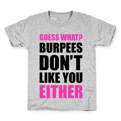 Burpees Don't Like You Either Kids T-Shirt