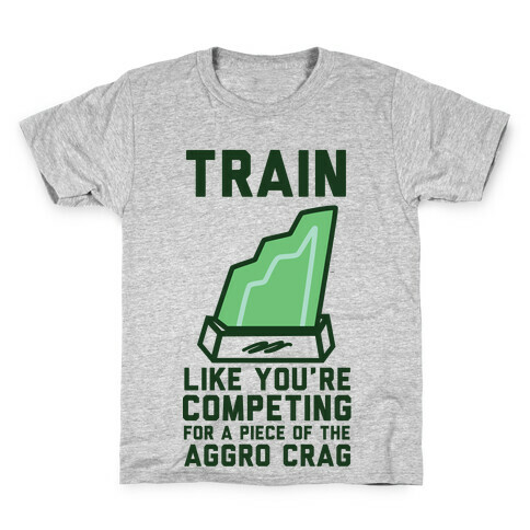 Train Like You're Competing for a Piece of the Aggro Crag Kids T-Shirt